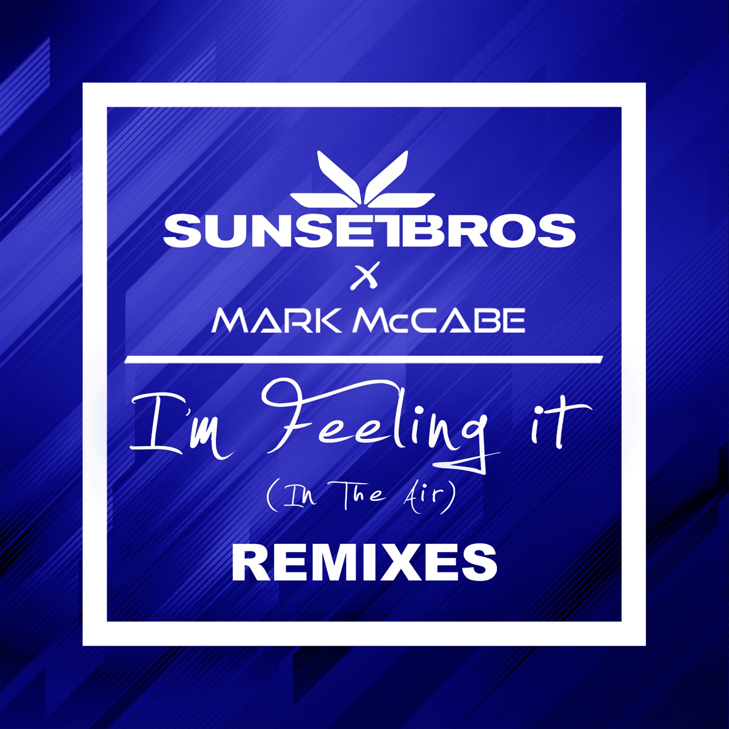 I'm Feeling It (In The Air) (Sunset Bros X Mark McCabe)