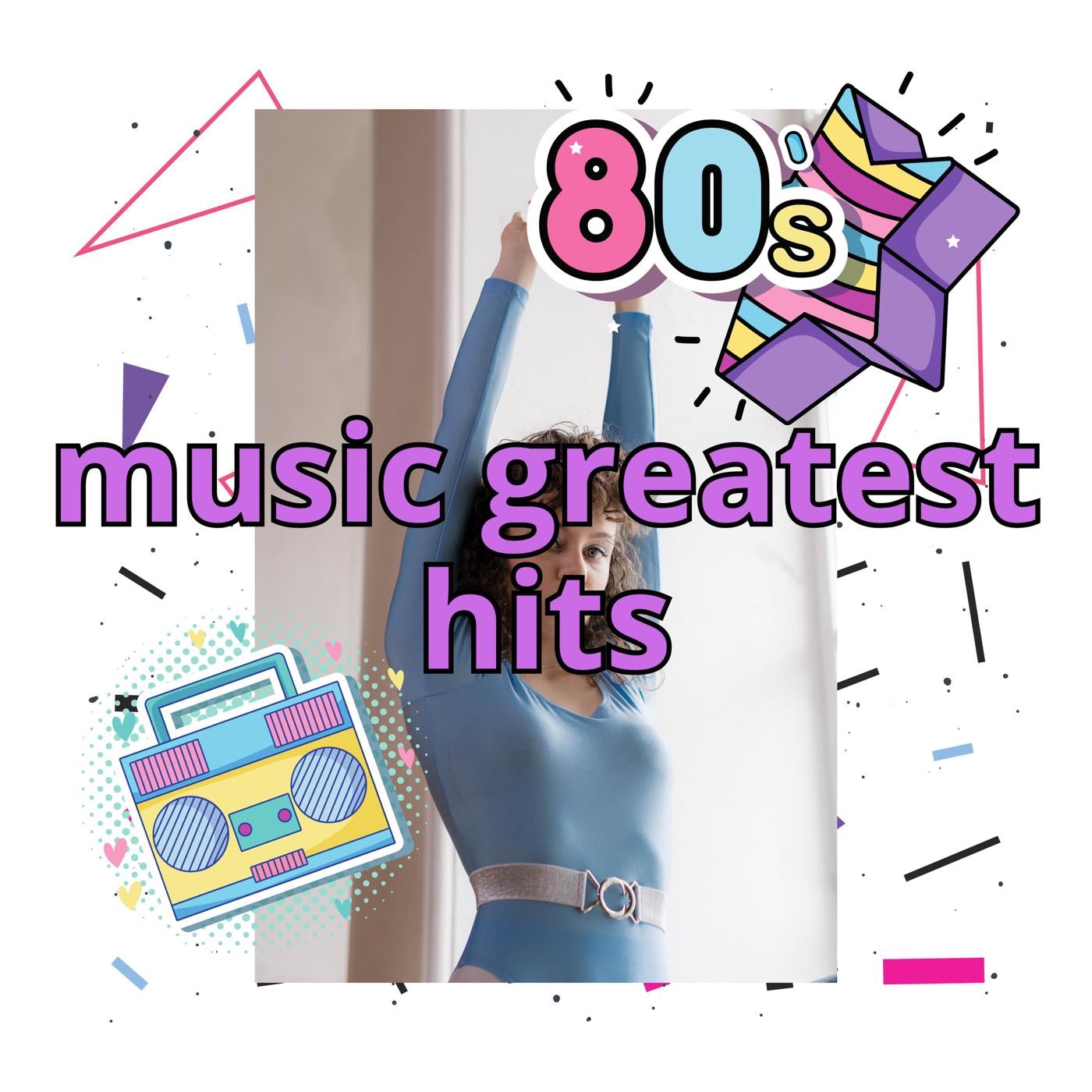 80s Music Greatest Hits