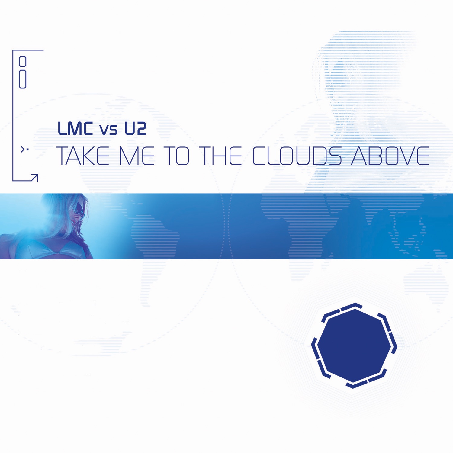 Take Me To The Clouds Above (LMC vs. U2 Remixes) - EP