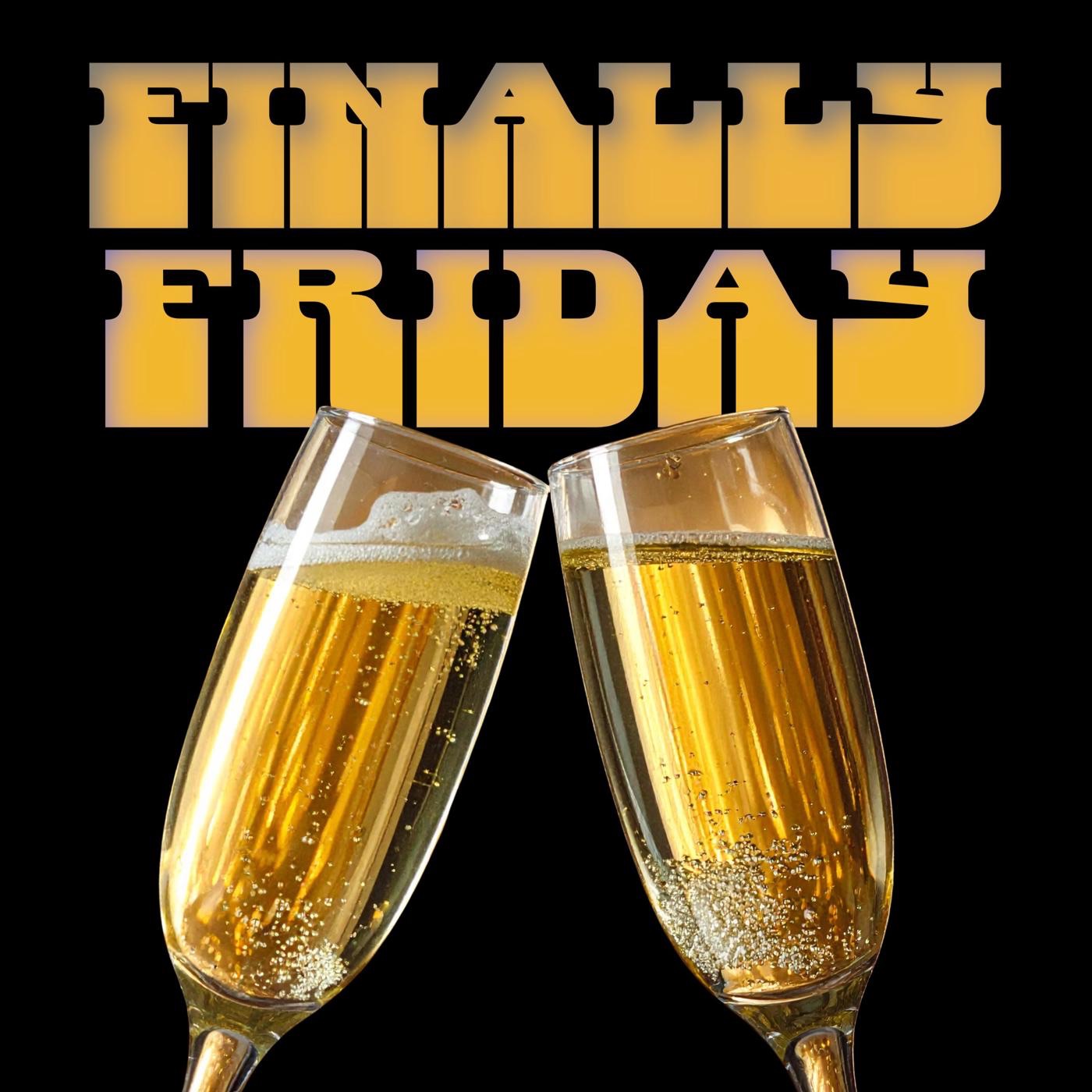 Finally Friday