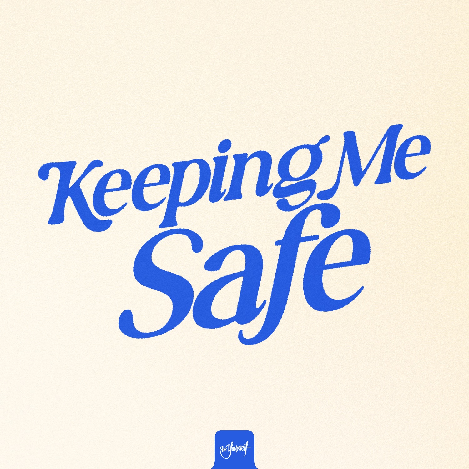 Keeping Me Safe