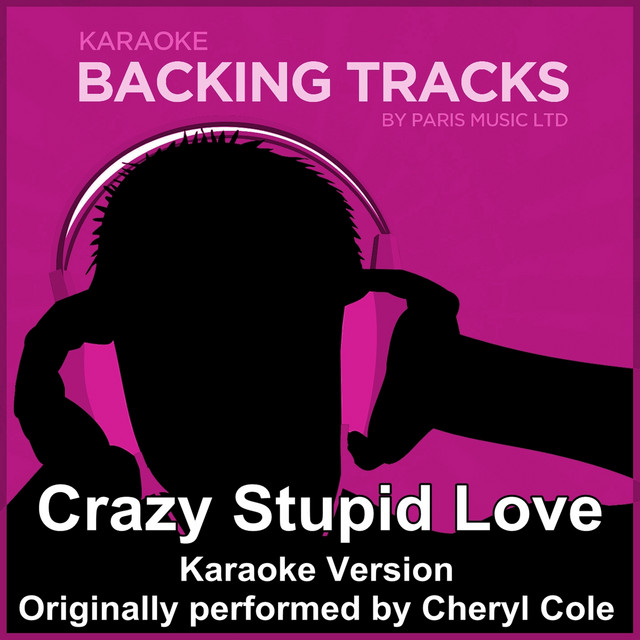 Crazy Stupid Love feat. Tinie Tempah (Originally Performed By Cheryl Cole) [Karaoke Version]