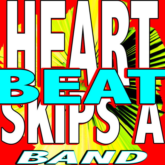 Heart Skips a Beat (